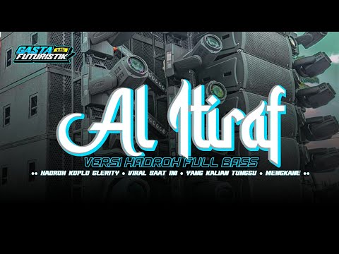 HADROH SHOLAWAT PALING ENAK‼️ SYAIR ABU NAWAS • AL I'TIRAF • full bass hadroh horegg • NEW STYLE