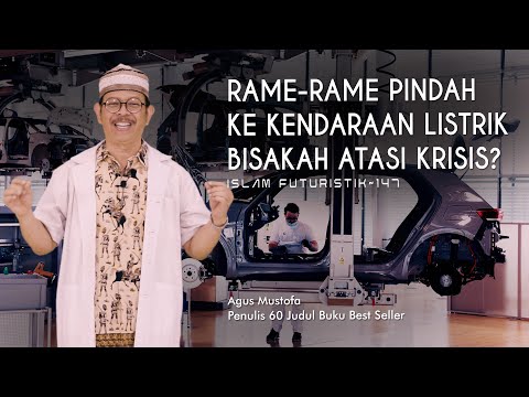Islam Futuristik eps. 147 - RAME-RAME PINDAH KE KENDARAAN LISTRIK BISAKAH ATASI KRISIS?