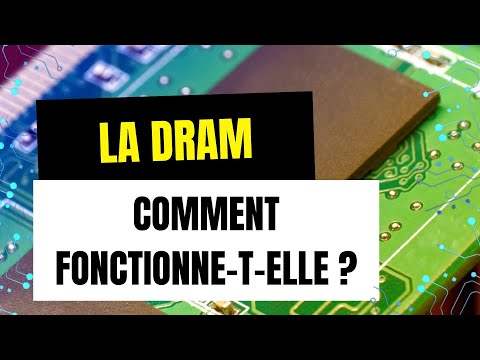 La DRAM : Comment fonctionne-t-elle ?