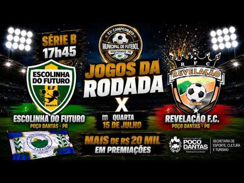 AO VIVO: ESCOLINHA DO FUTURO X REVELAÇÃO | SÉRIE B | 23º CAMPEONATO MUNICIPAL DE POÇO DANTAS