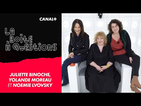 La Boîte à Questions de Juliette Binoche, Yolande Moreau et Noémie Lvovsky – 05/03/2020