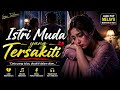 Lagu Terbaru Pop Melayu Istri Muda Yang Tersakiti