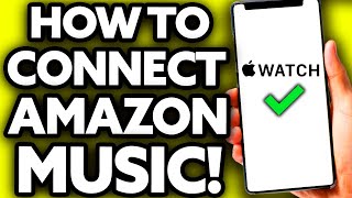 How To Connect Amazon Music in Apple Watch [EASY]