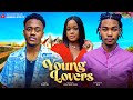 YOUNG LOVER EMMANUELL NSE SHUA MARTINSS PROMISE JONATHAN 2024 NIGERIA MOVIE