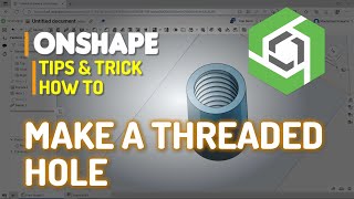 Onshape How To Make A Threaded Hole