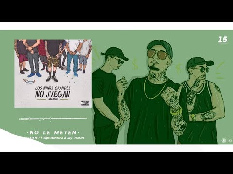 15.- No Le Meten // Gera MXM Ft Bipo Montana & Jay Romero