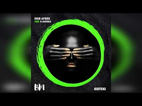 Ivan Afro5 Feat. H Baraka  - Kioteki (Original Mix)