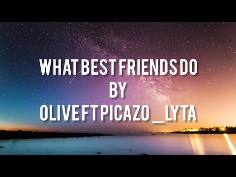 WHAT BEST FRIENDS DO  BY OLIVE(JEIEL DAMINA FT LYTA _PICAZO) - LYRICS VIDEO