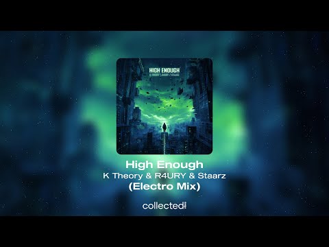 K Theory & R4URY & Staarz - High Enough (Electro Mix)