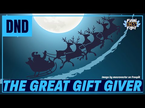 The Great Gift Giver – A Final Boss Fight Christmas Dungeons and Dragons Special