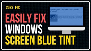 How to Fix Blue Tint Screen Windows 10 | Windows 10 Blue Tint Screen | Bluish Screen Monitor