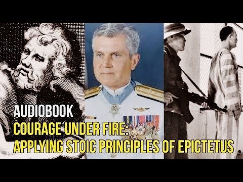 Philosophy Audiobook: Courage Under Fire by James Stockdale. Applying Stoic Principles of Epictetus