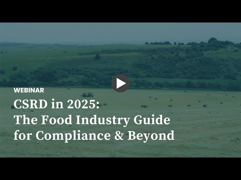 CSRD in 2025: The Food Industry Guide for Compliance & Beyond