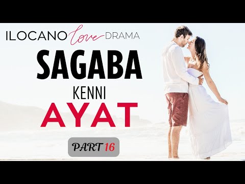 ILOCANO DRAMA | LOVE STORY | SAGABA  part 16