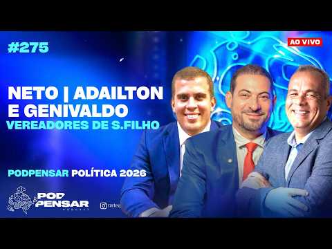 NETO, ADAILTON & GENIVALDO - VEREADORES DE SIMÕES FILHO #275 PODPENSAR
