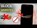 How To Block Porn Websites On Any Android Phone Easy Guide