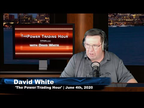June 4th, Power Trading Hour with David White on TFNN - 2020