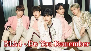 【B1A4】Do You Remember 歌詞付き