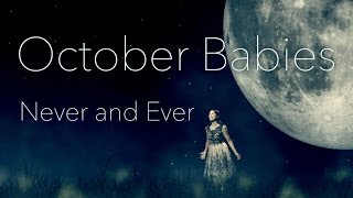 October Babies - Never and Ever (Official)