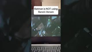 Batman was NOT using Bane’s Venom in The Batman