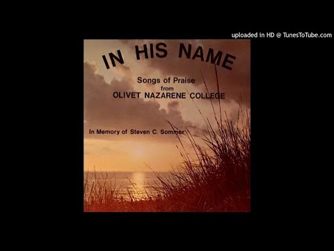 In His Name: Songs Of Praise LP - Olivet Nazarene College (1976) [Full Album]