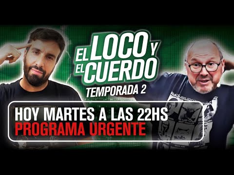 EL LOCO Y EL CUERDO - Episodio 53 (Renunció Doman)