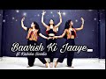 Baarish Ki Jaaye| Kashika Sisodia Choreography