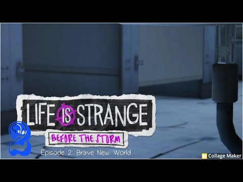 Life is Strange: Before the Storm Walkthrough Part 2 [Episode 2: Brave New World]