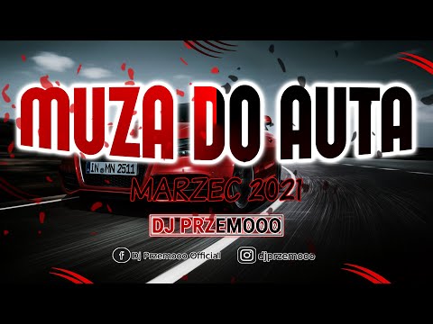 MUZA DO AUTA ★ MARZEC 2021 ★ VIXA // POMPA ★ NAJLEPSZA KLUBOWA MUZYKA ★ NA DOMÓWKĘ ★ Dj Przemooo