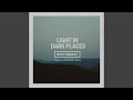 Light in Dark Places
