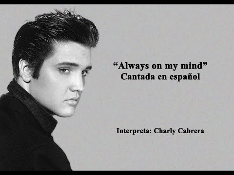 Always on my mind - Cantada en español - Charly Cabrera