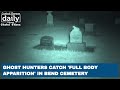 Bend ghost hunters catch what they call ‘full body apparition’ in cemetery