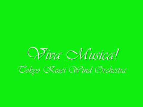 Viva Musica!.Tokyo Kosei Wind Orchestra.