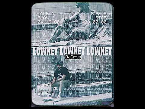 DaCris - Lowkey (Freestyle)