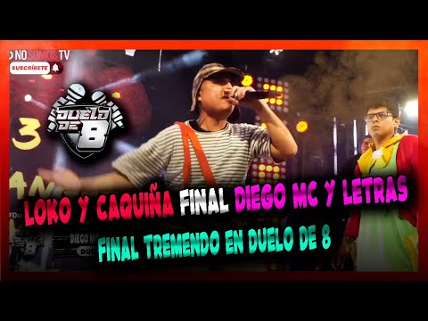 FINAL ÉPICA - DIEGO MC & LETRAS VS LOKO & CAQUIÑA ''LA VECINDAD'' - DUELO DE 8 - NO SOMOS TV