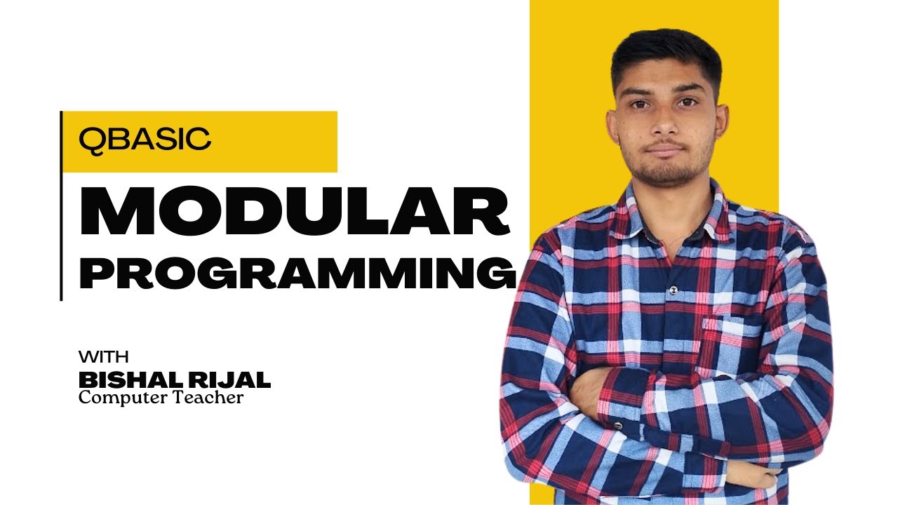 Modular Programming-  Day 1: Basics of QBASIC