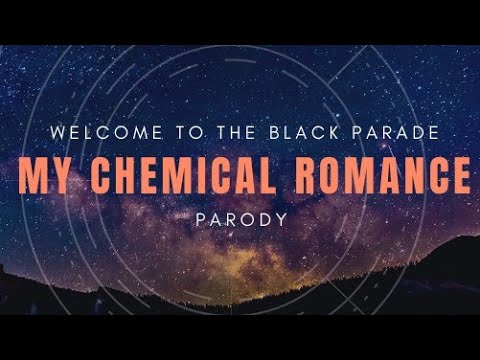 My Chemical Romance - "Welcome To The Black Parade" Parody