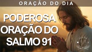 Poderosa Oração Do Salmo 91 - Deus Vai Quebrar Toda Amarra da Sua Vida