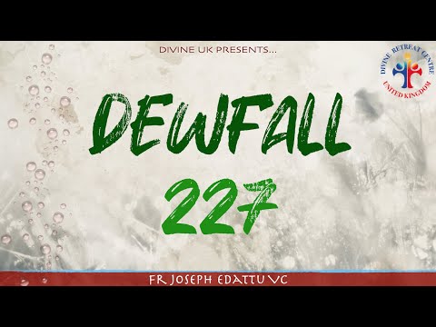 Dewfall 227 - If you are something, it is because of Jesus