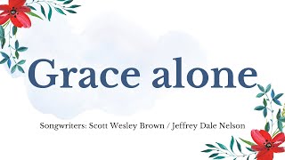 Grace Alone - Maranatha! Praise Band (Lyrics)