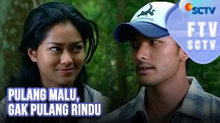 Download lagu FTV SCTV Rio Dewanto & Prisia Nasution - Pulang Malu, Gak Pulang Rindu mp3