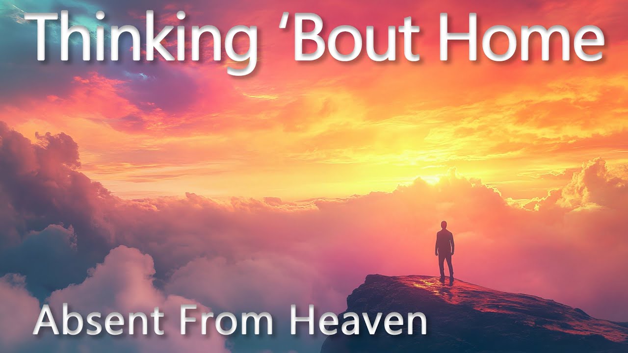 Absent From Heaven