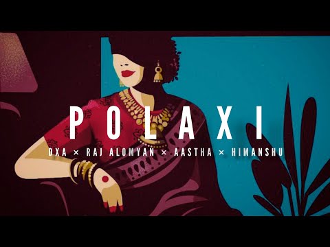 Polaxi - DXA × Raj Alomyan × Aastha | Himanshu | Official Lyric Video | Assamese Pop & Edm 2021