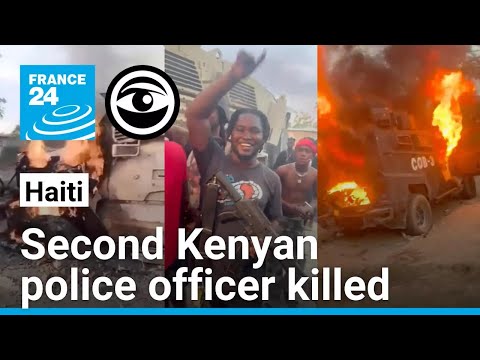 Haiti: Second Kenyan police officer from multinational mission killed in gang attack