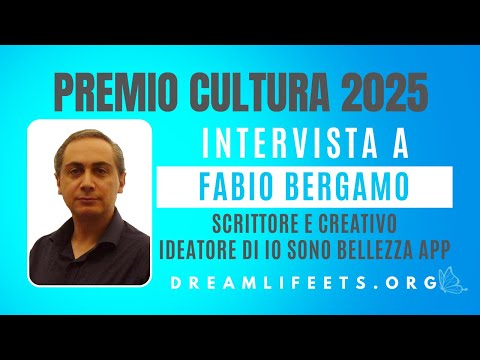 DREAM LIFE ETS - PREMIO CULTURA 2025 • SCRITTORI. Intervista a FABIO BERGAMO