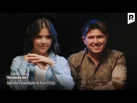 Sadulla Fatxullayev & Kuk Choy - Yonimda bo'l | Садулла Фатхуллаев & Кук Чой - Ёнимда бул