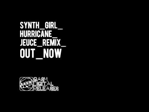Synth Girl 'Hurricane' (Jeuce Remix)