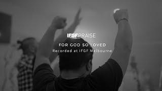 For God So Loved /// FORWARD Acoustic in Melbourne - IFGF Praise
