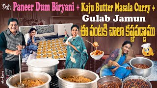 Paneer Dum Biryani + Kaju Butter Masala Curry + Gulab Jamun ఈ వంటకి చాలా కష్టపడ్డాము || Zubeda Ali