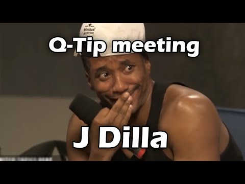 Q-Tip on meeting J Dilla for the first time